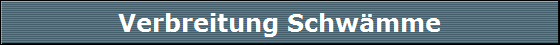 Verbreitung Schw�mme